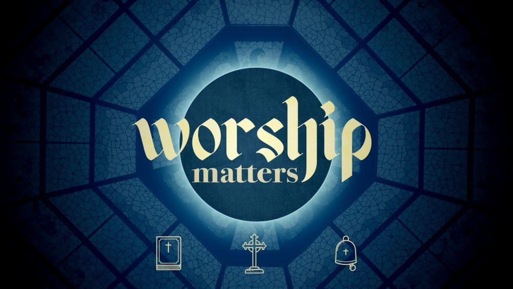 Worship Matters