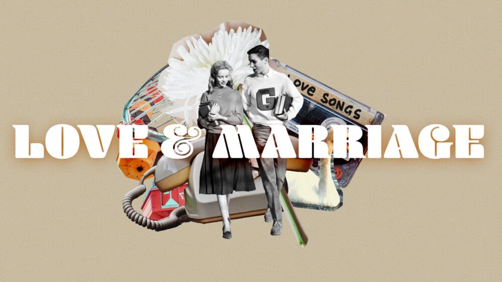 Love & Marriage