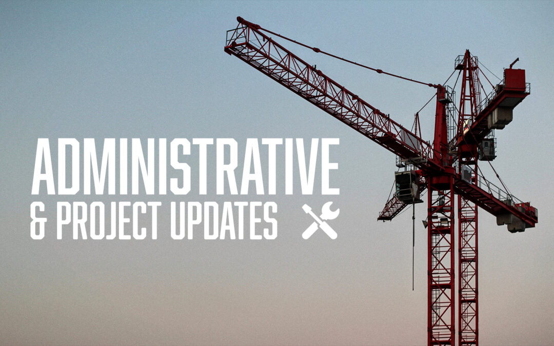 Administrative & Project Updates