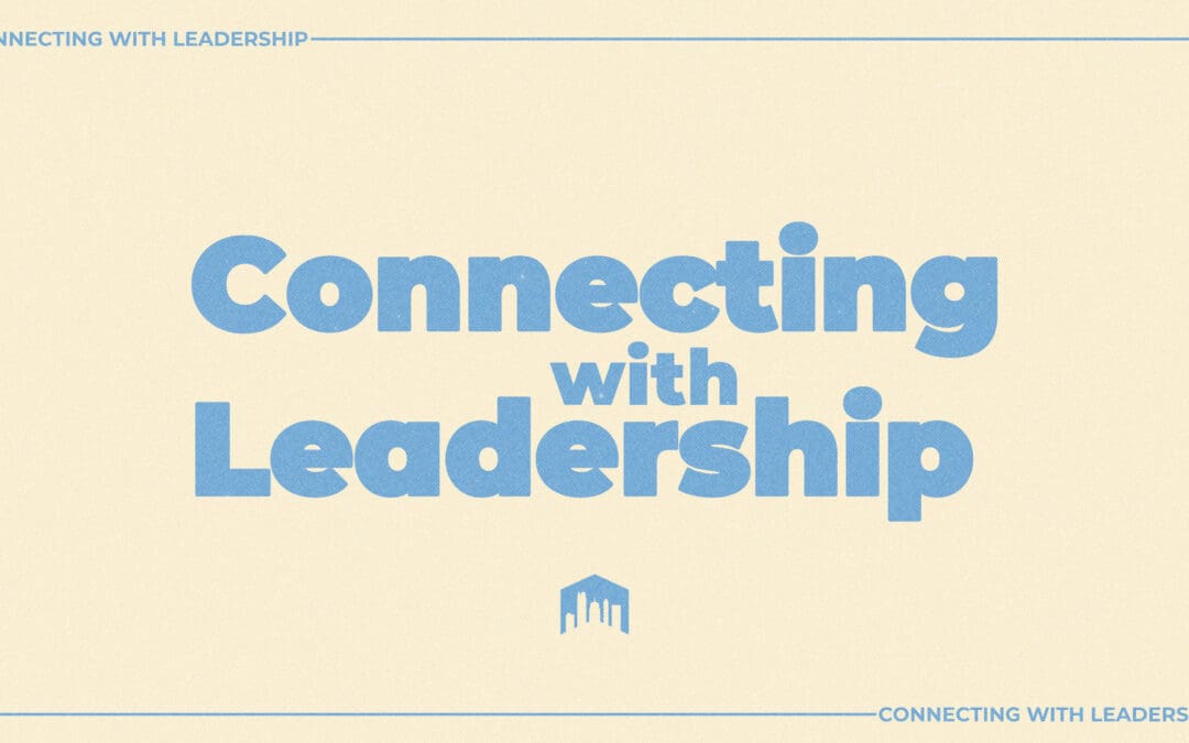 Connecting with Leadership